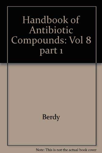 CRC Handbook of Antibiotic Compounds, Part 1: Antibiotics from Higher Forms of Life : Higher Plants Natural Sciences