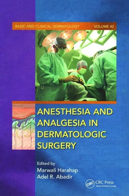 Anesthesia And Analgesia in Dermatologic Surgery (Basic and Clinical Dermatology, 42, Band 42) Medicine