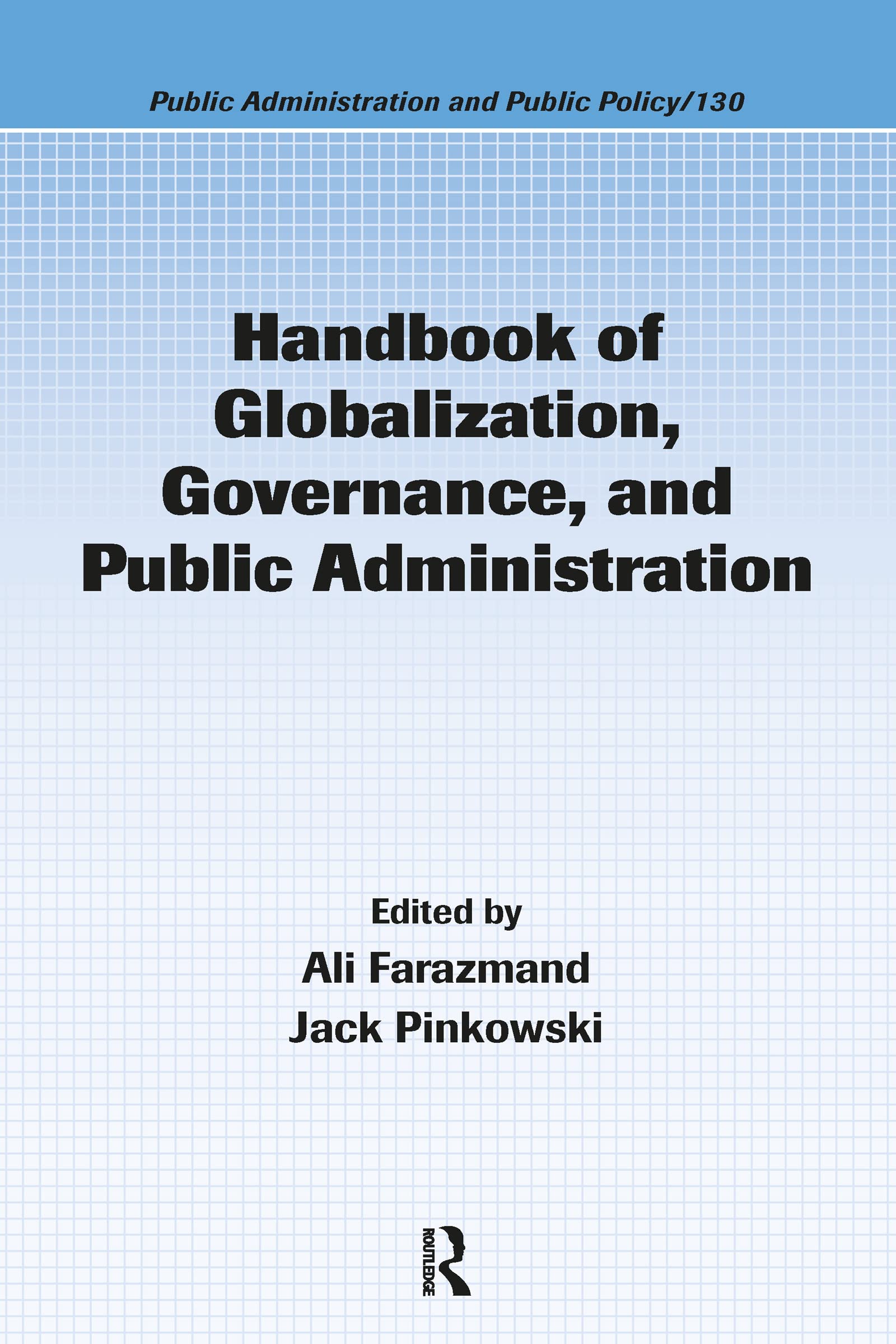 Handbook of Globalization, Governance, and Public Administration (Public Administration and Public Policy, 129, Band 129) Business, Finance & Career