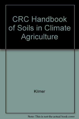 CRC Handbook of Soils and Climate in Agriculture Business & Technology