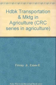 CRC Handbook of Transportation and Marketing in Agriculture Business, Finance & Career