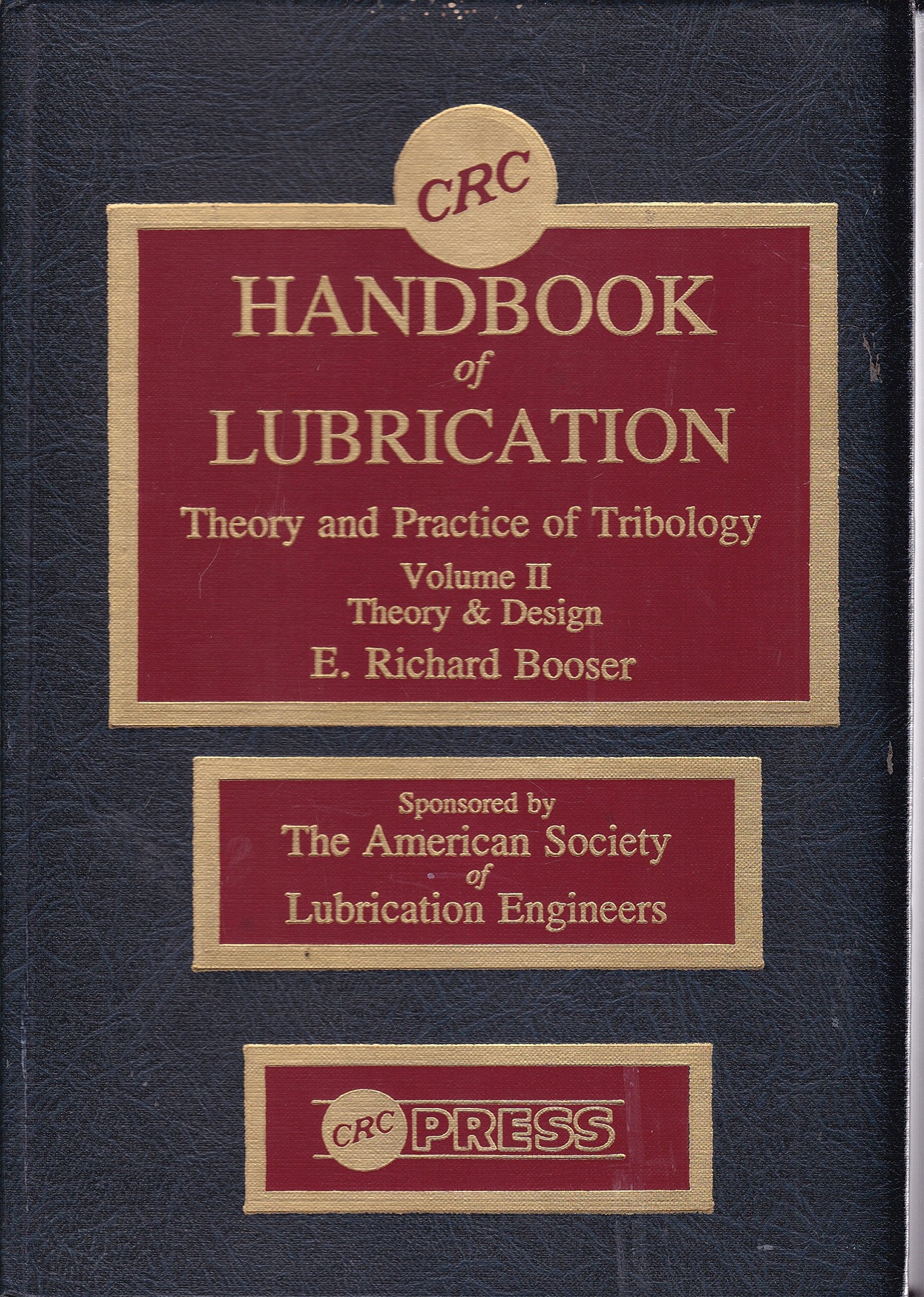 CRC Handbook of Lubrication: Theory and Practice of Tribology: Theory and Practice of Tribology, Volume II: Theory and Design Business & Technology