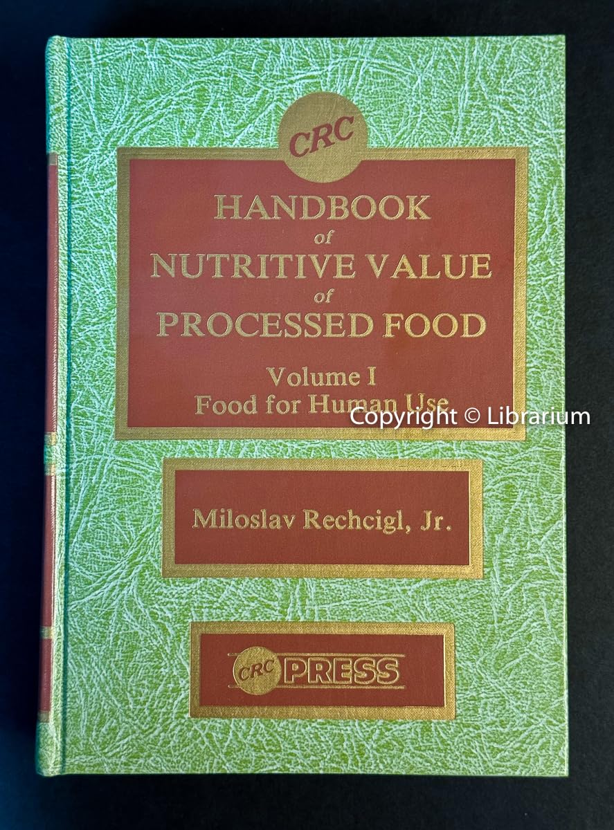 CRC Handbook of Nutritive Value of Processed Food: Food for Human Use: Volume I: Food for Human Use Medicine