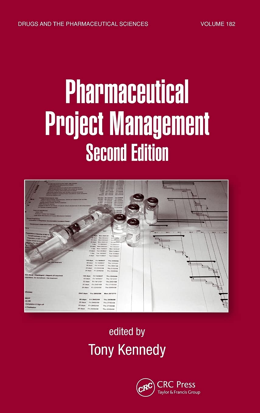 Pharmaceutical Project Management (Drugs and the Pharmaceutical Sciences, 182, Band 182) Medicine