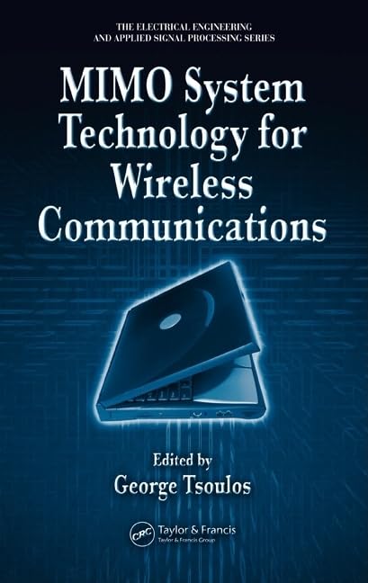 MIMO System Technology for Wireless Communications (Electrical Engineering and Applied Signal Processing) Computer Science