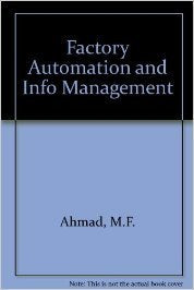 Factory Automation and Information Management: Proceedings of a Conference Held at the University of Limerick, Limerick, Ireland, March 13-15, 1991 book