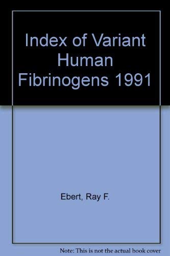 Index of Variant Human Fibrinogens, 1991 Medicine