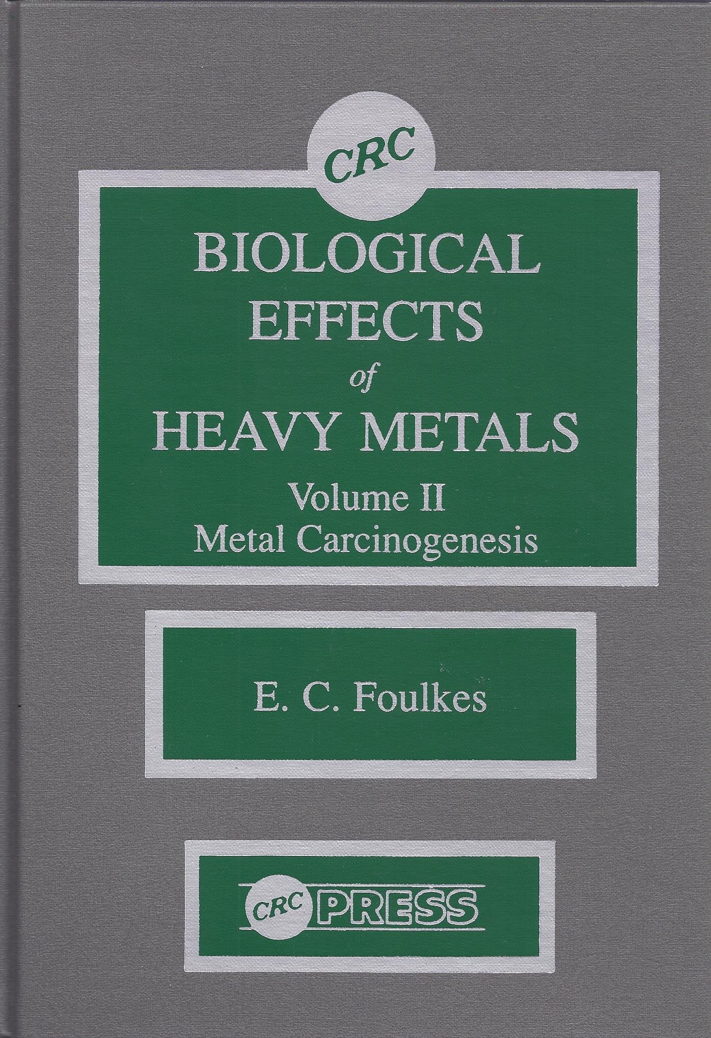 Biological Effects of Heavy Metals: Metal Carcinogenesis: Volume I Medicine