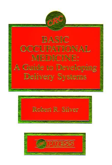 Basic Occupational Medicine: A Guide to Developing Delivery Systems Medicine