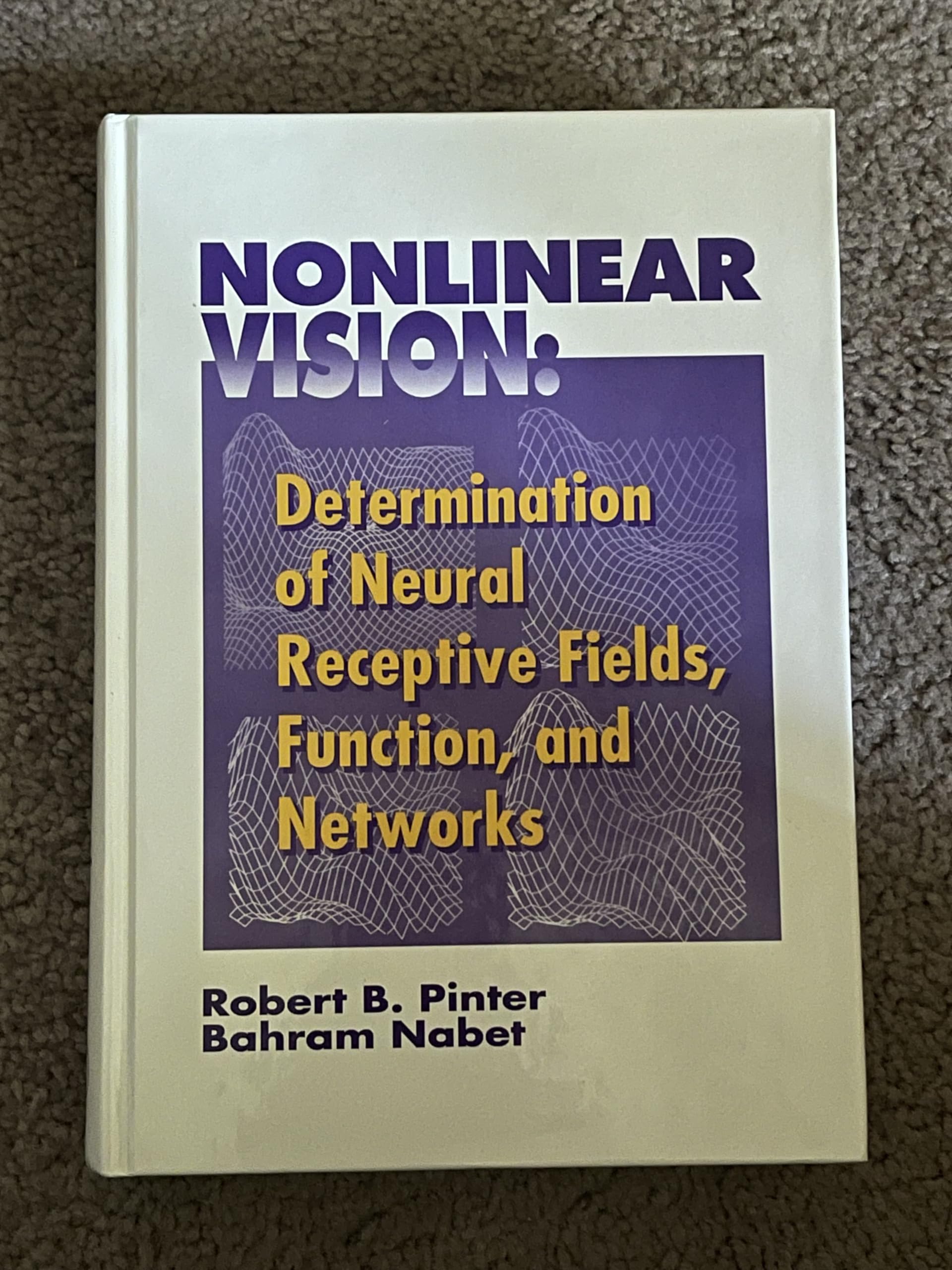 Product Image: Nonlinear Vision: Determination of Neural Receptive Fields, Function, and Networks