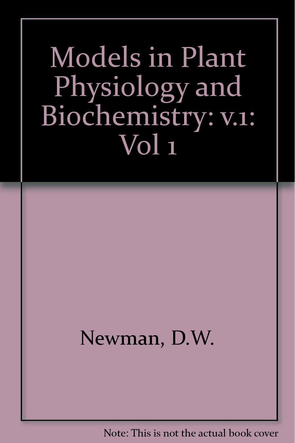 Models Plant Physiology and Biochemistry, Volume I Natural Sciences