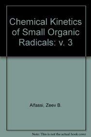 Chemical Kinetics of Small Organic Radicals: Reactions of Special Radicals Natural Sciences