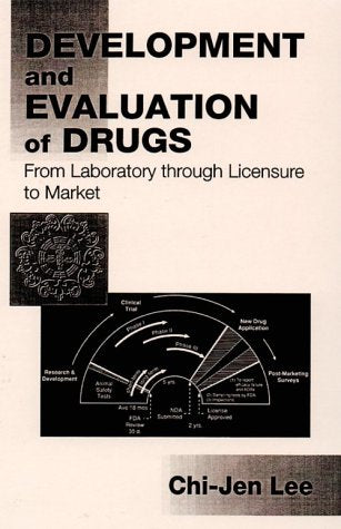 The Develeopment and Evaluation of Drugs From Laboratory Through Licensure: From Laboratory Through Licensure to Market Medicine