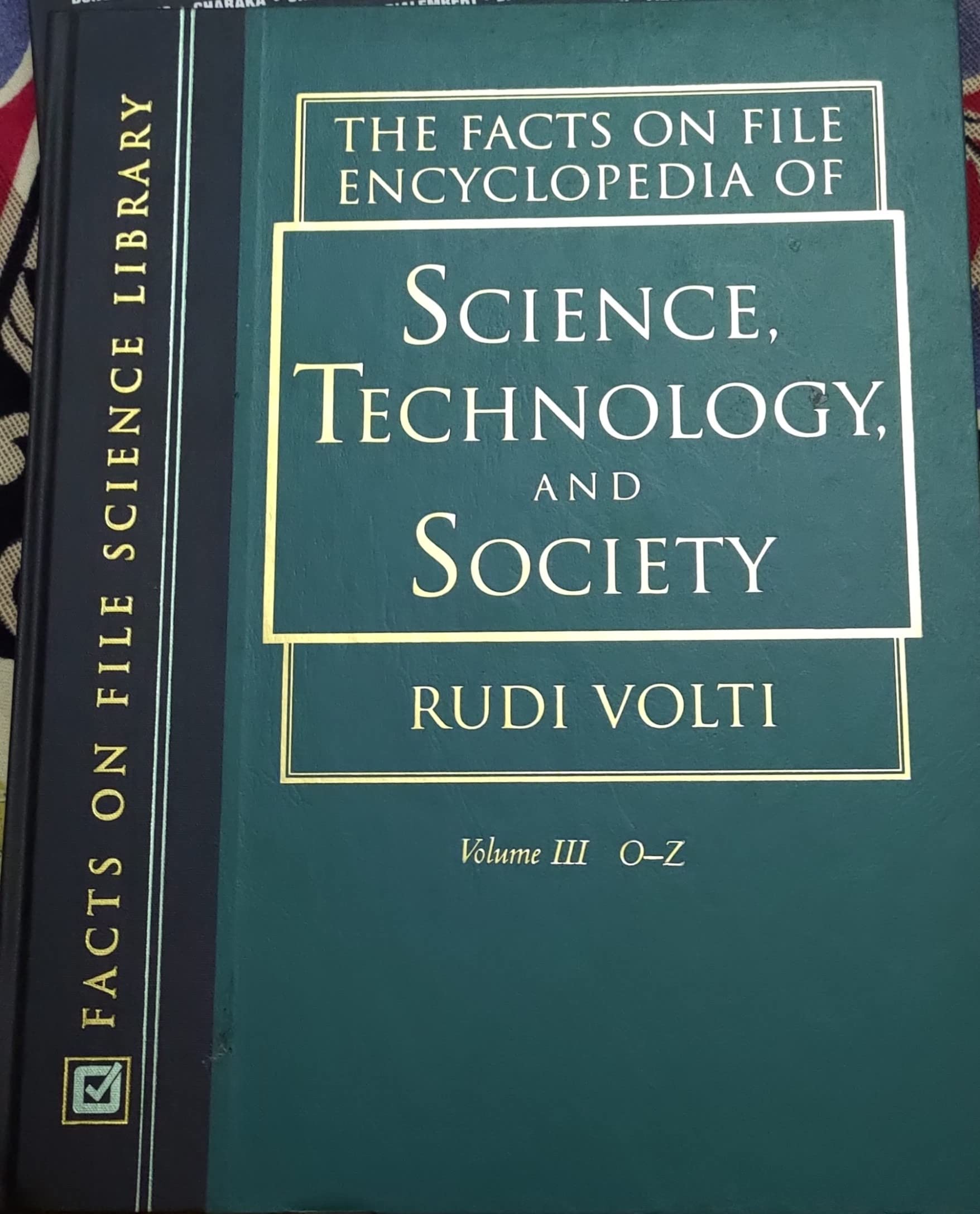 The Facts on File Encyclopedia of Science, Technology, and Society (The Facts on File Science Library) Social Sciences