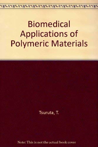 Biomedical Applications of Polymeric Materials Medicine