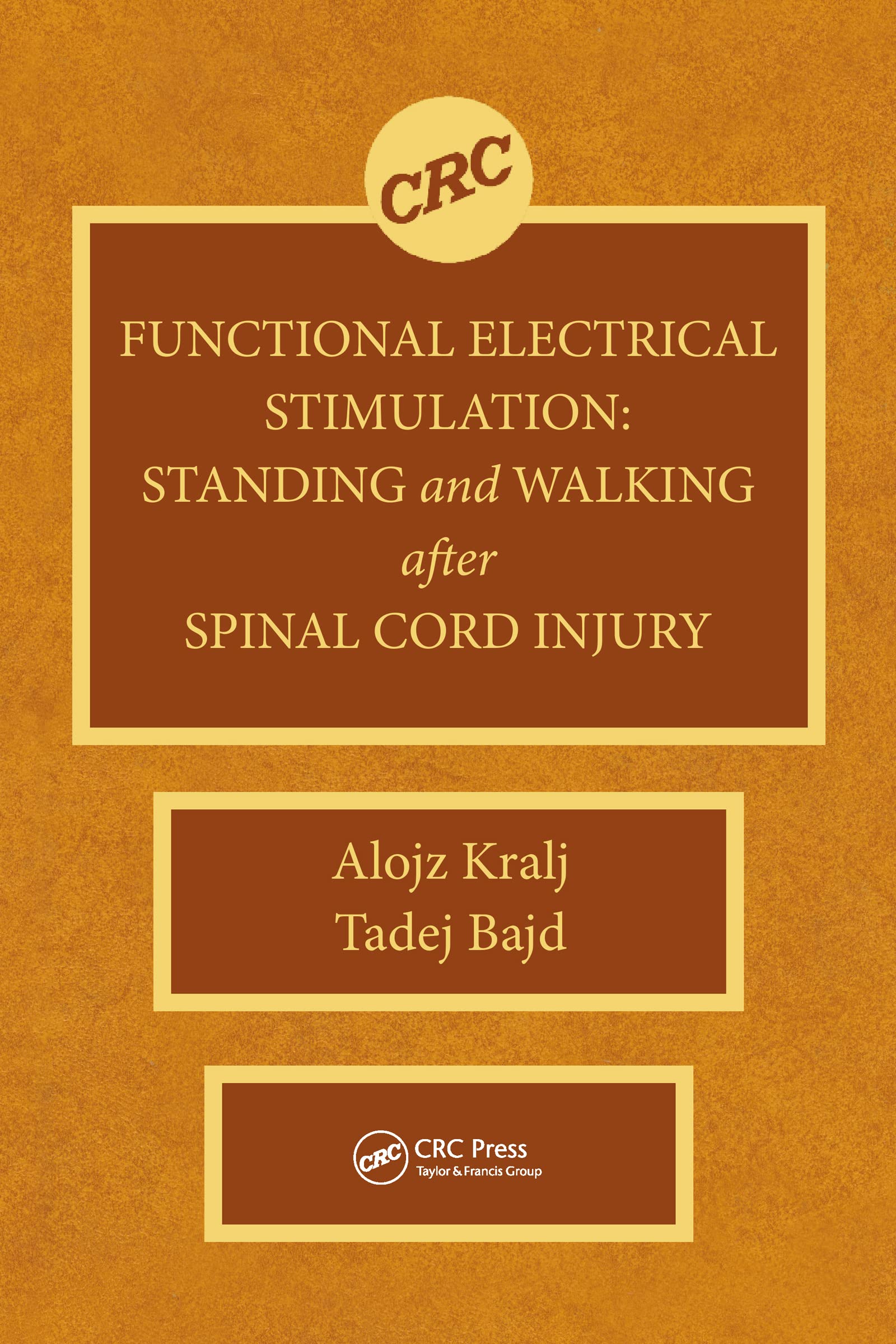 Functional Electrical Stimulation: Standing and Walking After Spinal Cord Injury Medicine