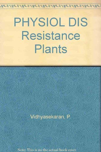 Physiology of Disease Resistance in Plants Natural Sciences