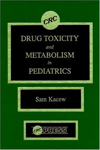 Drug Toxicity and Metabolism in Pediatrics Medicine