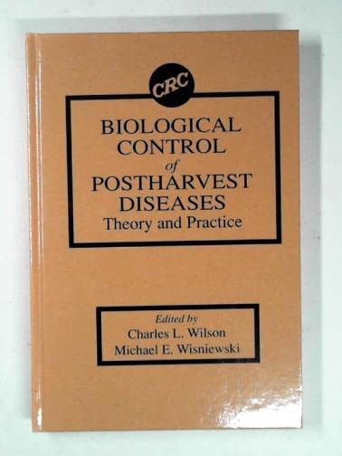 Biological Control of Postharvest Diseases: Theory and Practice Natural Sciences