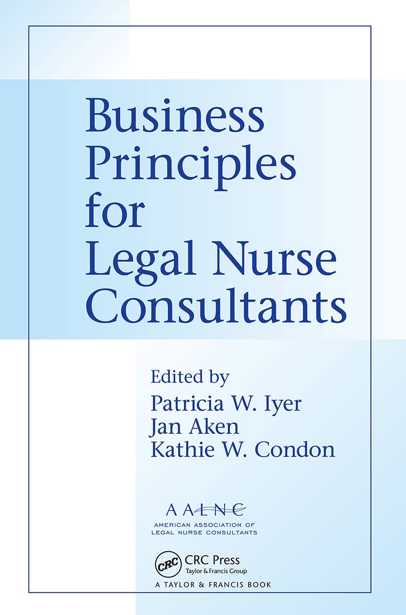 Business Principles for Legal Nurse Consultants Medicine