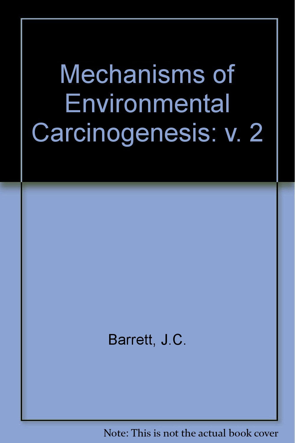 Mechanism of Environmental Carcinogenesis, Volume II Medicine