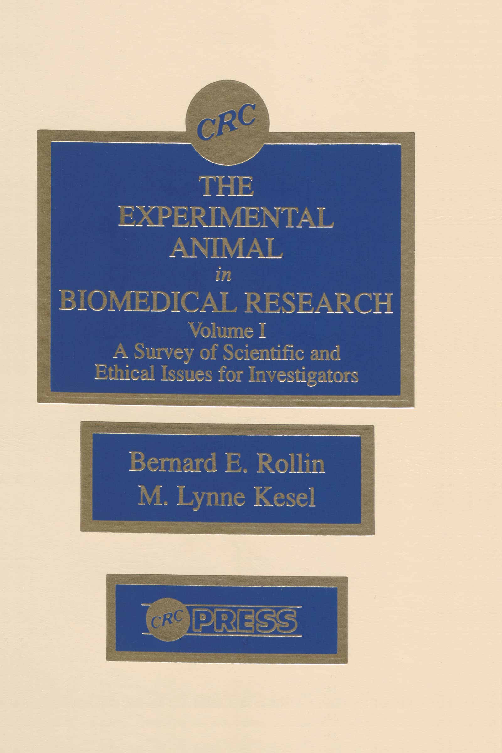 The Experimental Animal in Biomedical Research (001): A Survey of Scientific and Ethical Issues for Investigators, Volume I (A Survey of Scientific ... Issues for Investigators, Volume 1, Band 1) Medicine