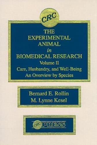 The Experimental Animal in Biomedical Research: Care, Husbandry, and Well-Being : An Overview by Species (002) Medicine