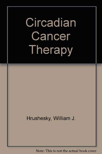 Circadian Cancer Therapy Medicine