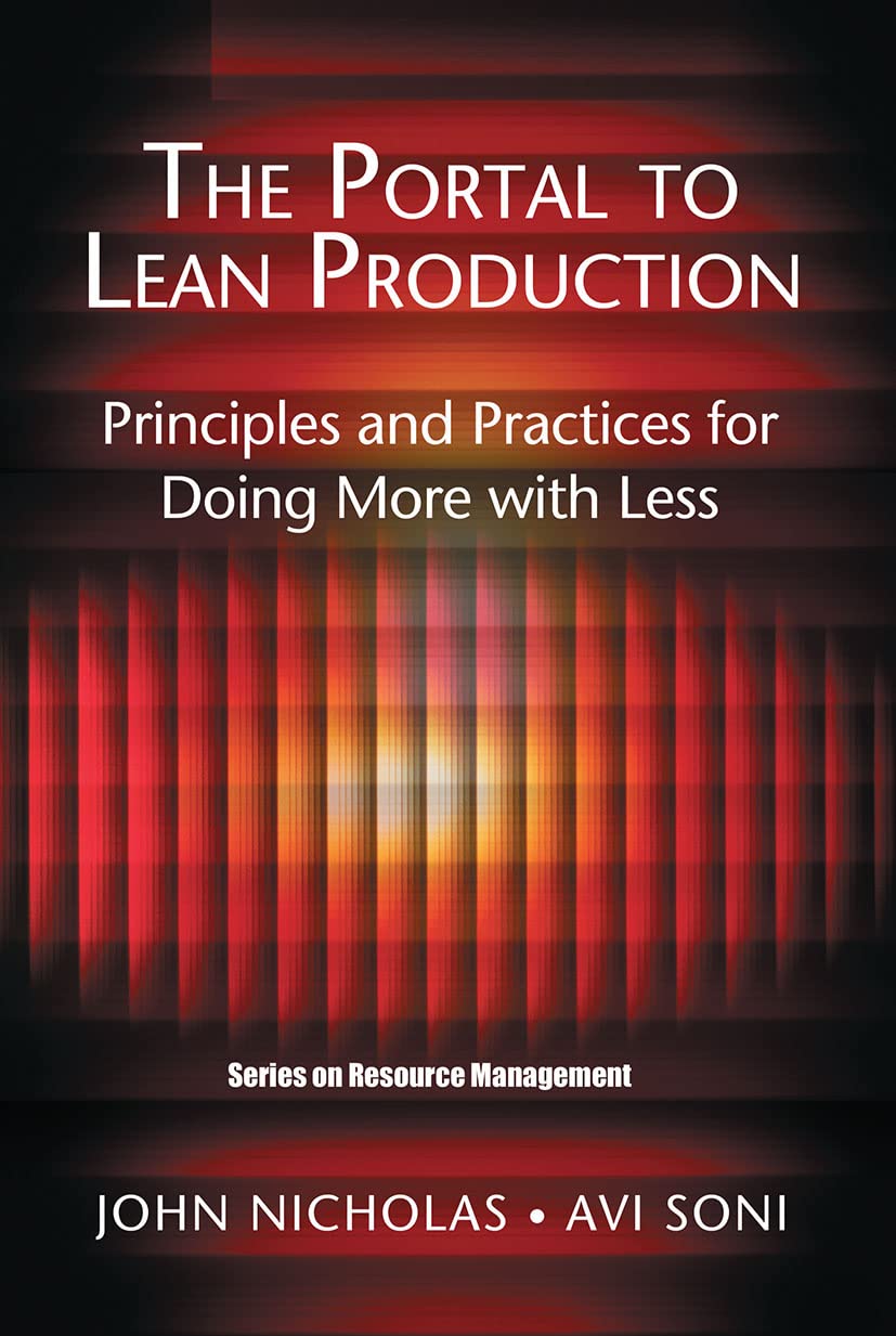 The Portal to Lean Production: Principles And Practices for Doing More With Less book