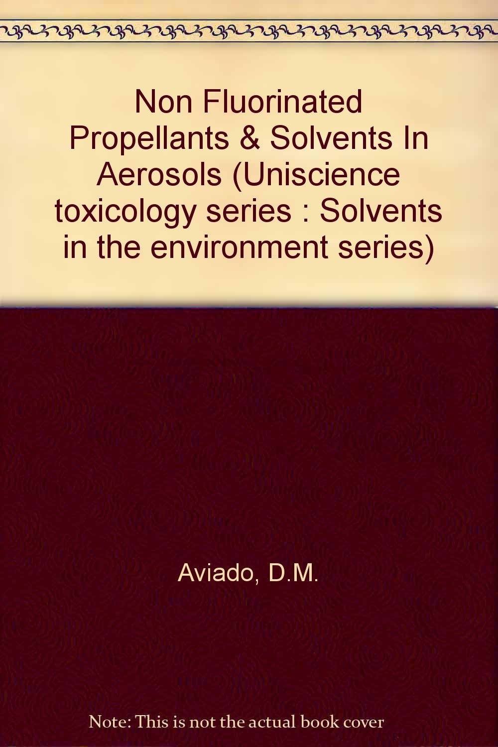 Non-Fluorinated Propellants and Solvents for Aerosols Natural Sciences