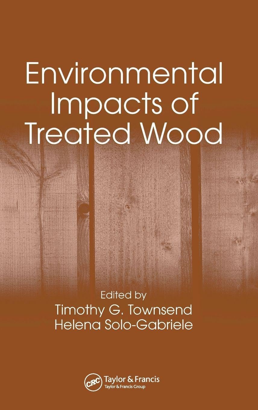 Environmental Impacts of Treated Wood Business, Finance & Career