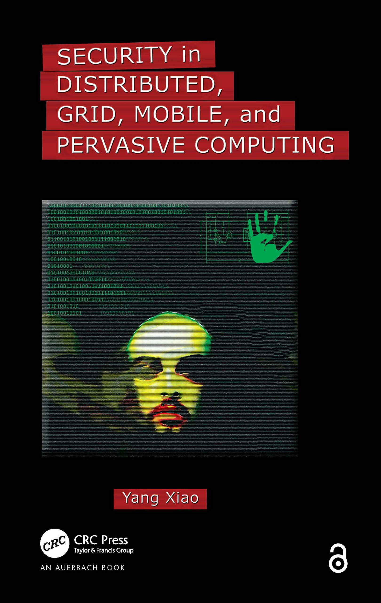 Security in Distributed, Grid, Mobile, and Pervasive Computing Computer Science Books