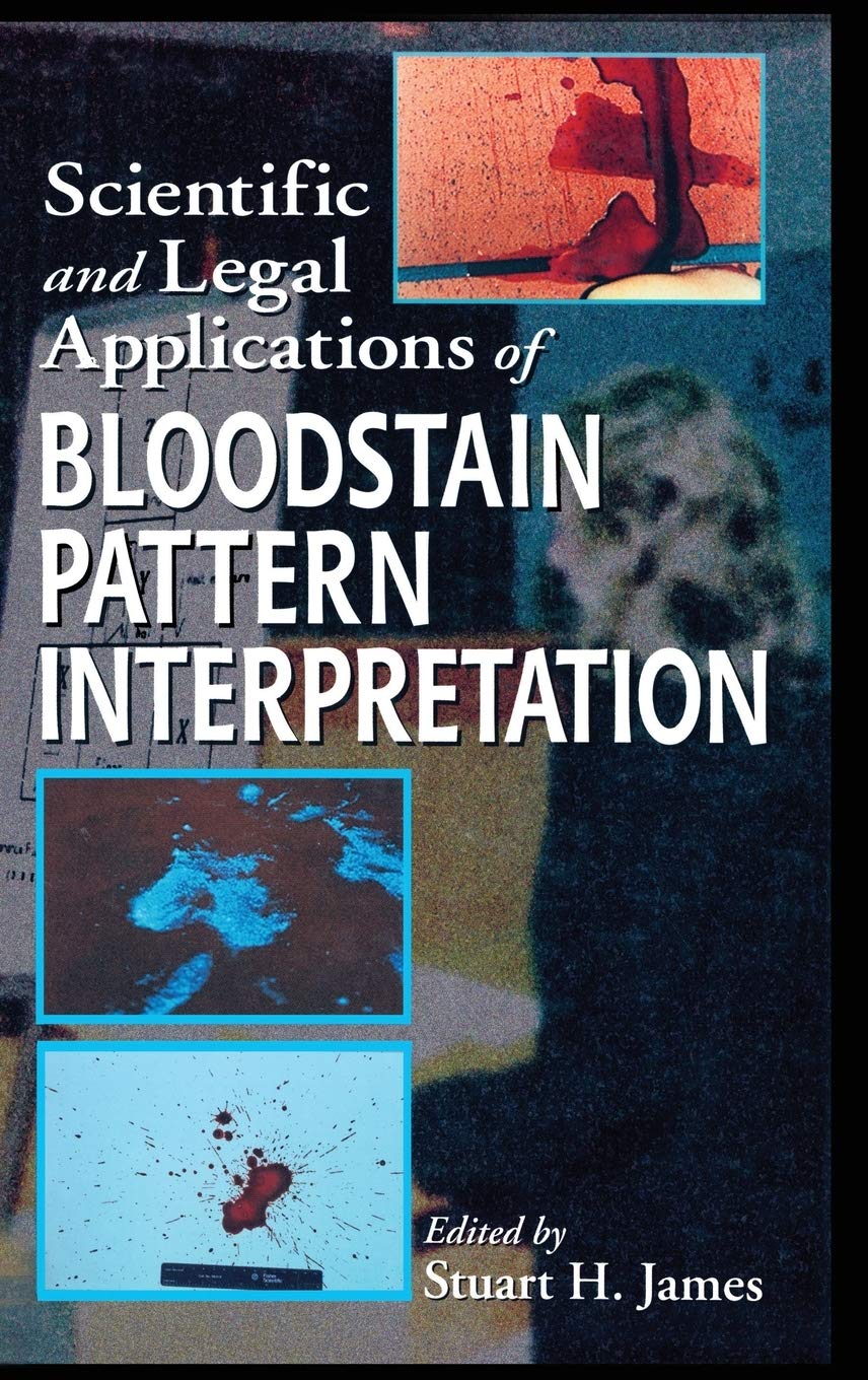 Scientific and Legal Applications of Bloodstain Pattern Interpretation Medicine