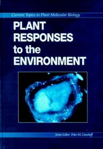 Plant Responses to the Environment (A CRC Series of Current Topics in Plant Molecular Biology) Business & Technology