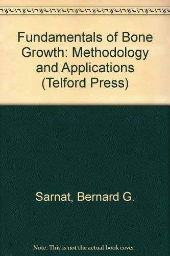 Fundamentals of Bone Growth: Methodology and Applications : Proceedings book