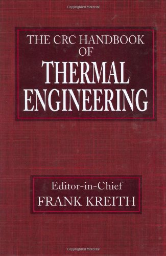 The CRC Handbook of Thermal Engineering (Mechanical Engineering Handbook Series) Business & Technology