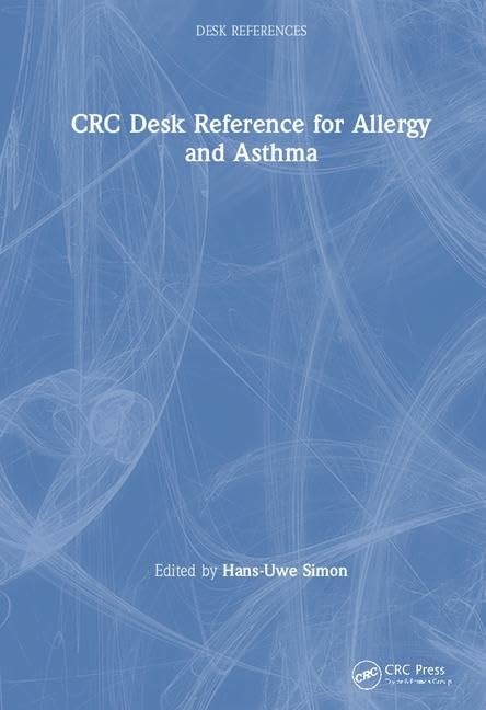 CRC Desk Reference for Allergy and Asthma (Desk References, 4, Band 4) Medicine