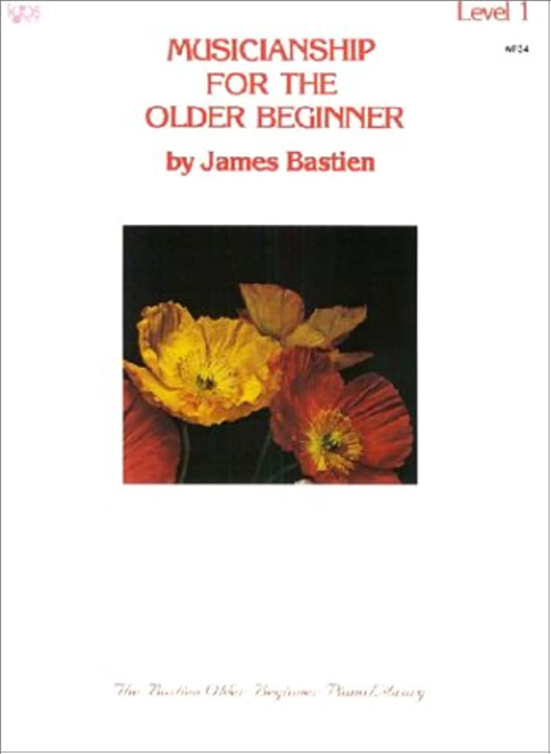 Musicianship for the Older Beginner: Level 1 (The Bastien Older Beginner Piano Library) Sheet Music
