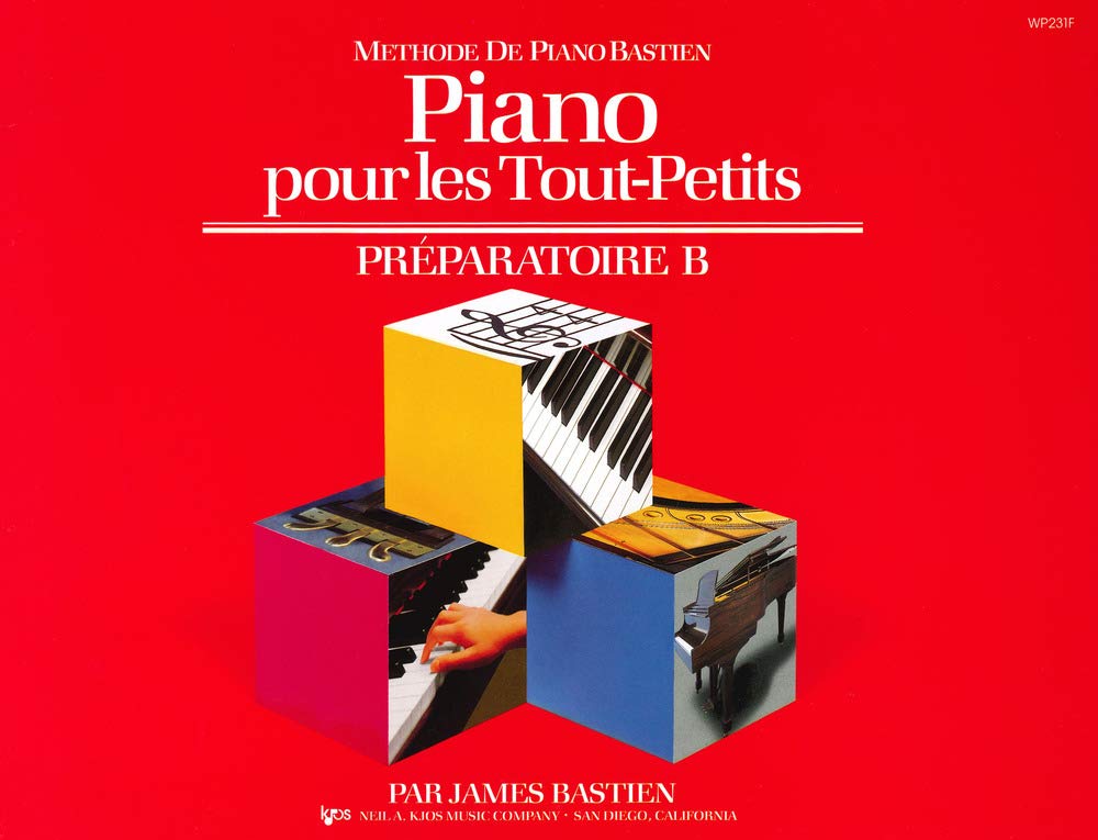 Piano Pour Les Tout-Petits - Preparatoire B: Methode De Piano Bastien (Méthode de piano Bastien) Arts & Music