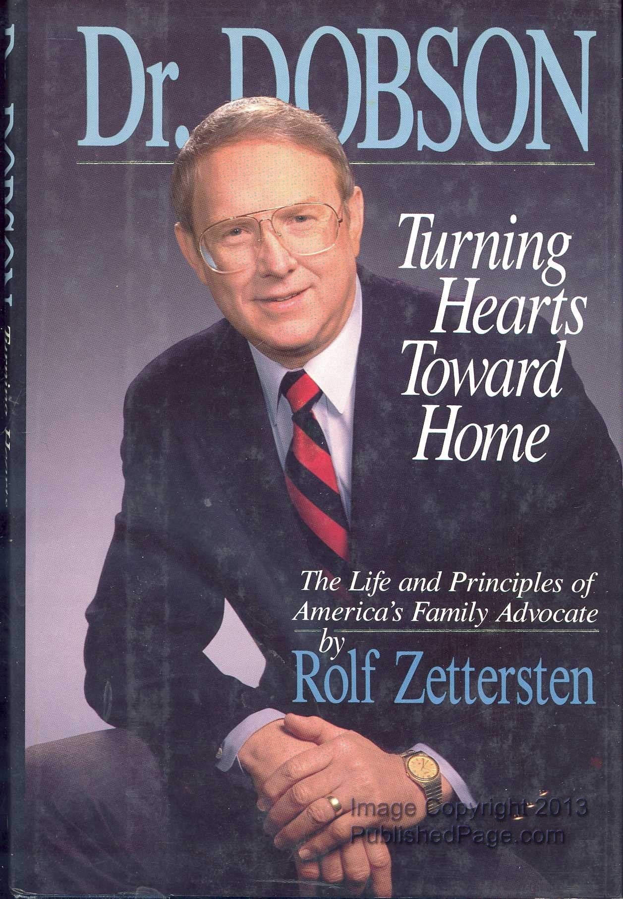 Dr. Dobson: Turning Hearts Toward Home : The Life and Principles of America's Family Advocate Lifestyle