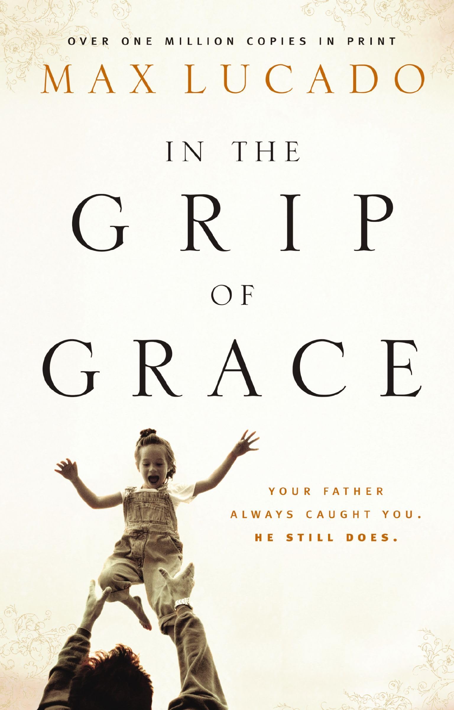 In the Grip of Grace: Your Father Always Caught You. He Still Does. Religion & Esotericism