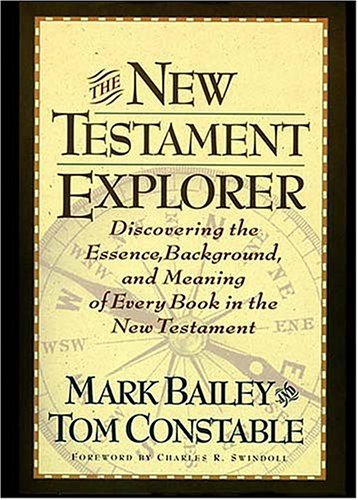 The New Testament Explorer: Discovering the Essence, Background, and Meaning of Every Book in the New Testament (Swindoll Leadership Library) Religion & Esotericism