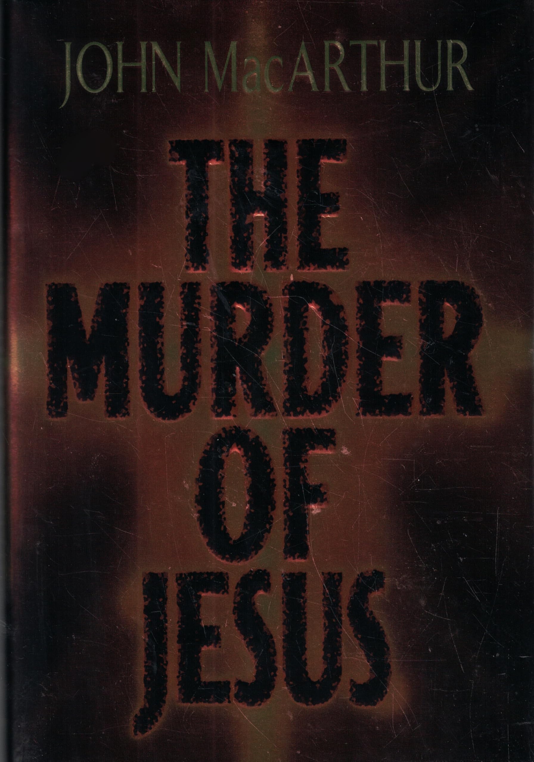 The Murder of Jesus: A Study of How Jesus Died Religion & Esotericism