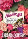Humor Me: The Geranium Lady's Funny Little Book of Laughs Religion & Esotericism