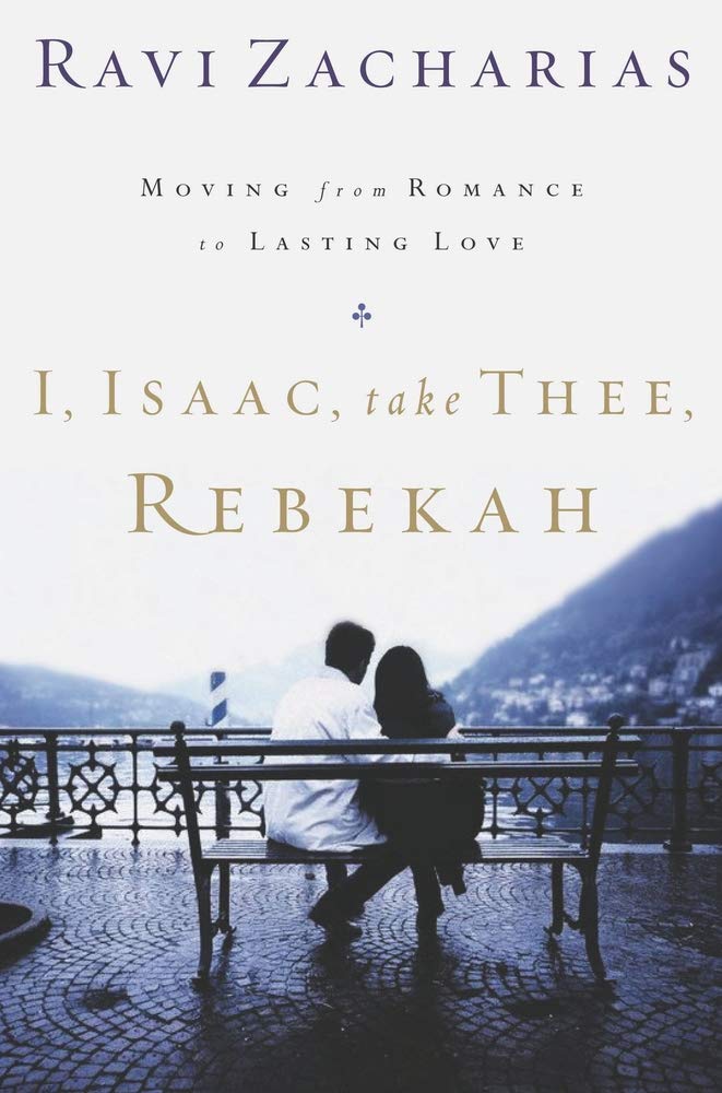 I, Isaac, Take Thee, Rebekah: Moving from Romance to Lasting Love Parents & Children
