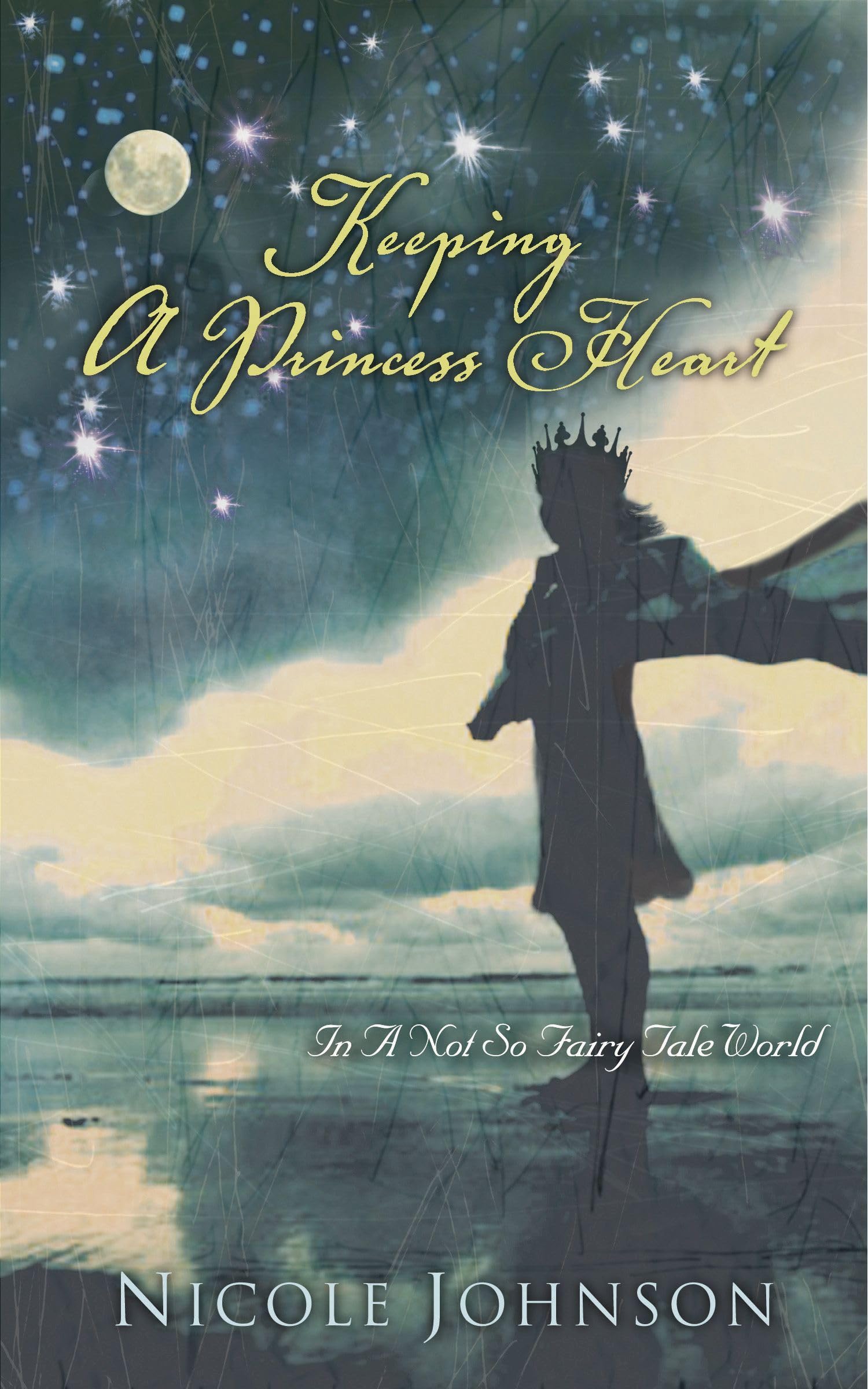 Keeping a Princess Heart: In a Not-So-Fairy-Tale World Lifestyle