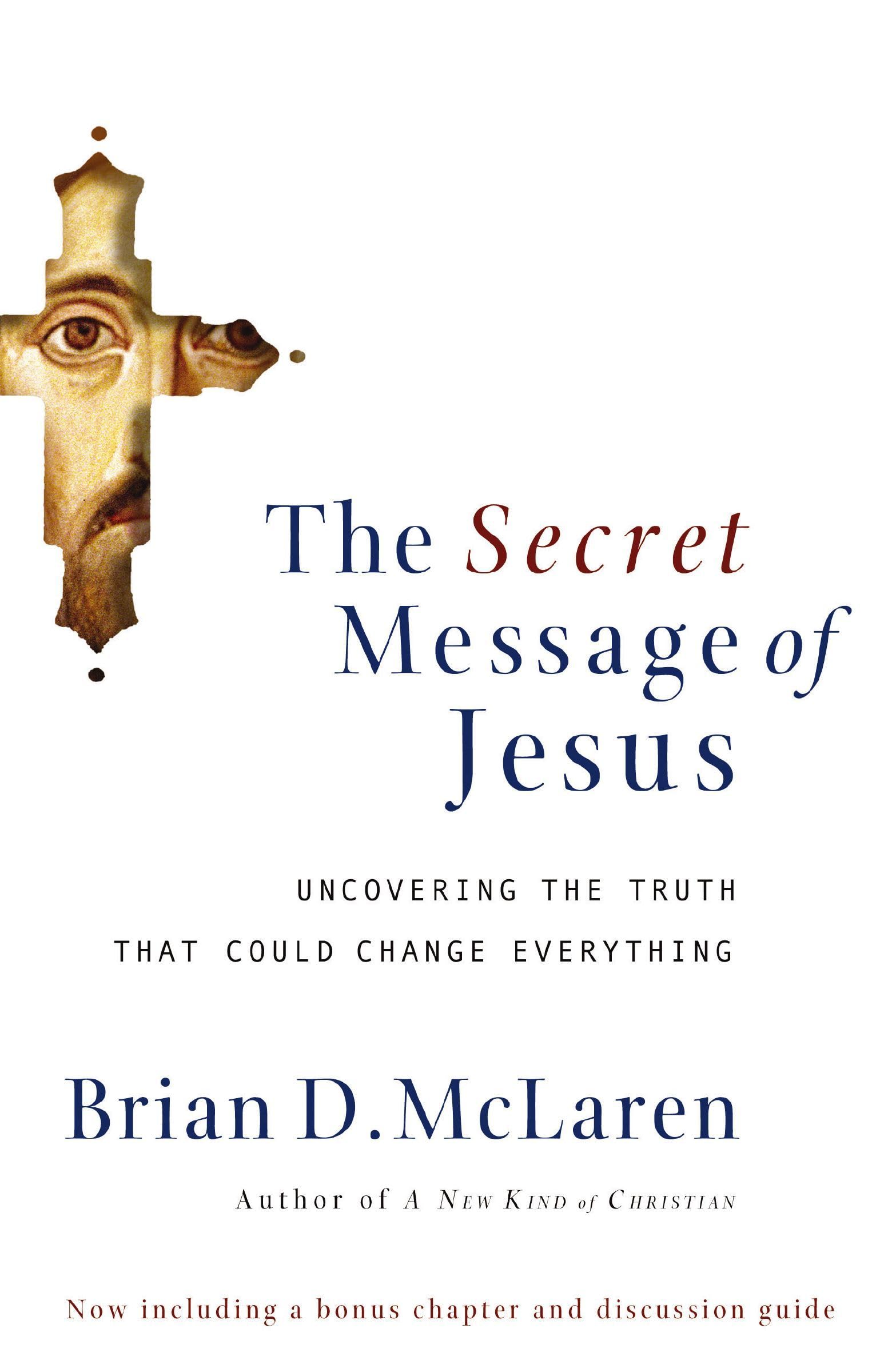 Secret Message of Jesus: Uncovering the Truth that Could Change Everything Social Sciences