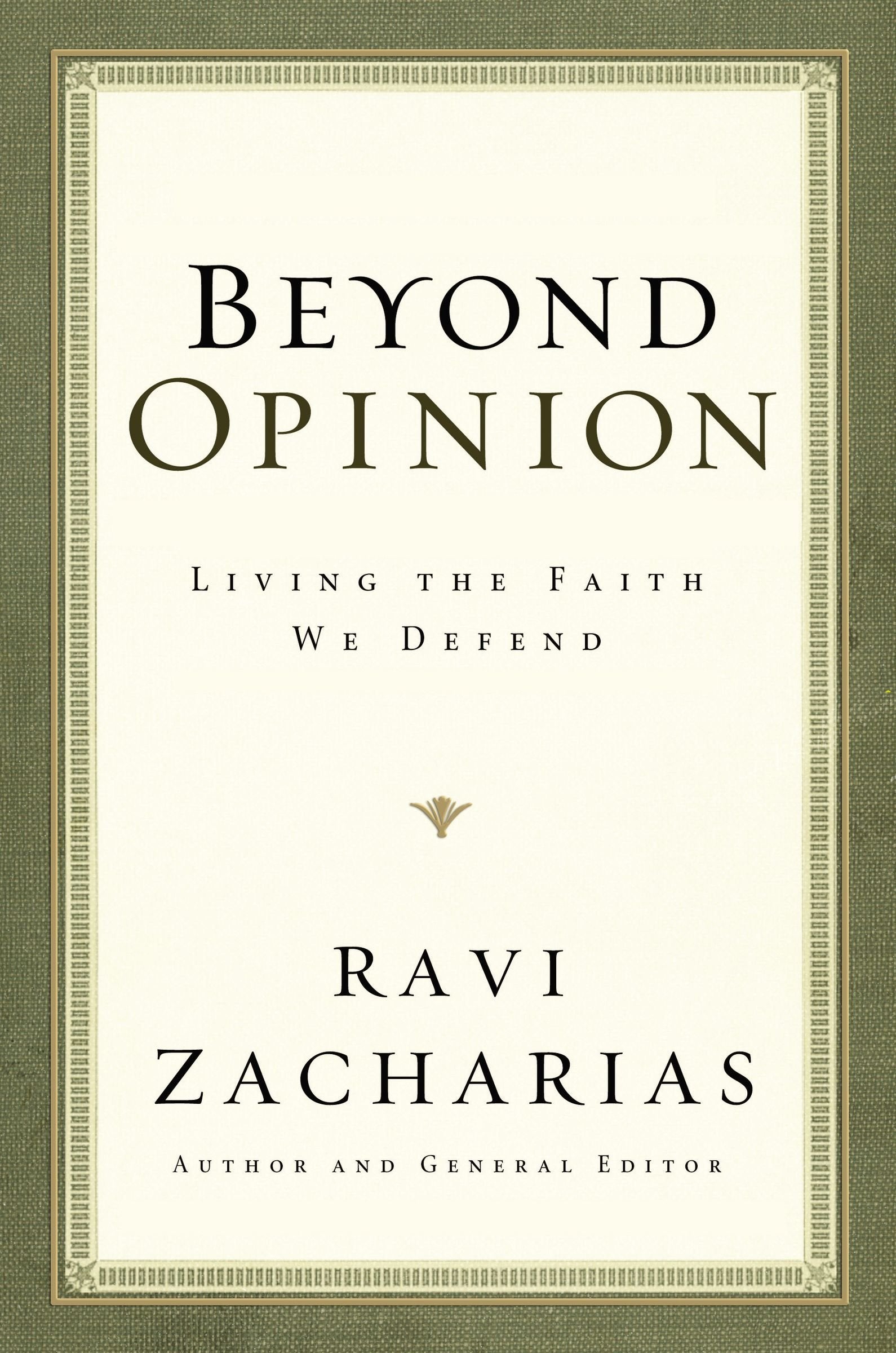 Beyond Opinion: Living the Faith We Defend Religion & Esotericism