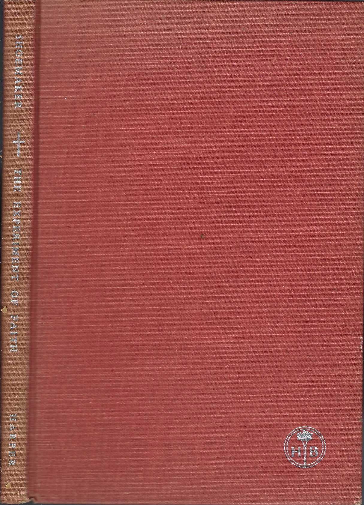The experiment of faith: A handbook for beginners (Samuel Shoemaker library) Books