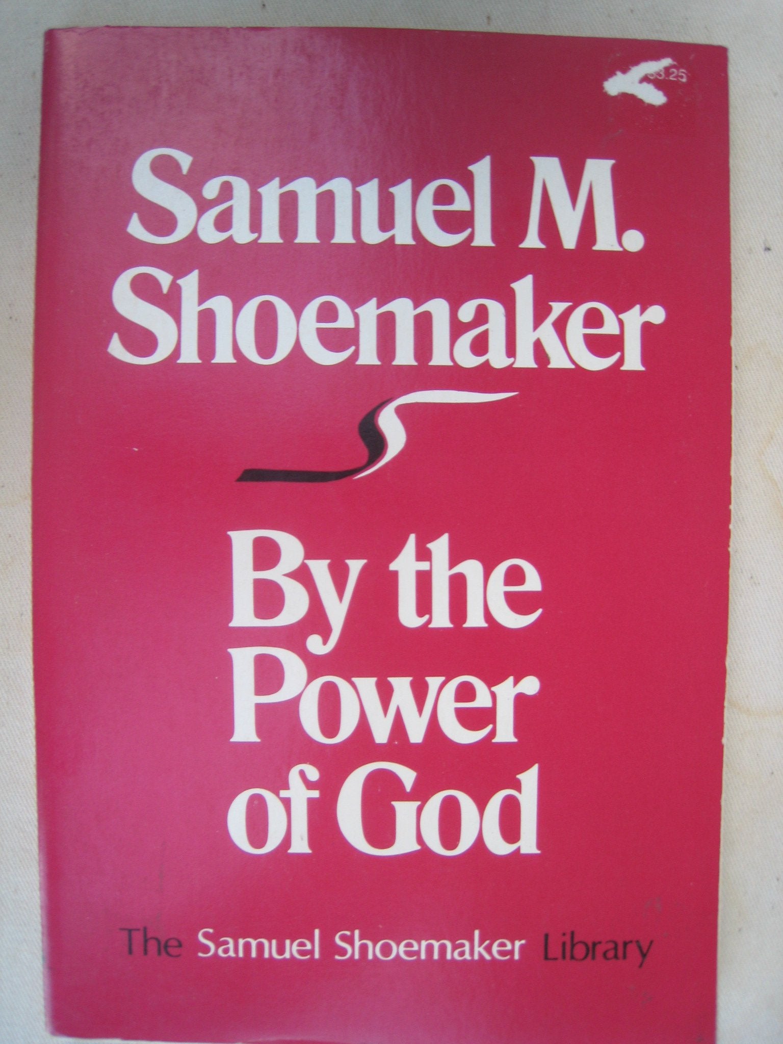 By the power of God (The Samuel Shoemaker library) Books